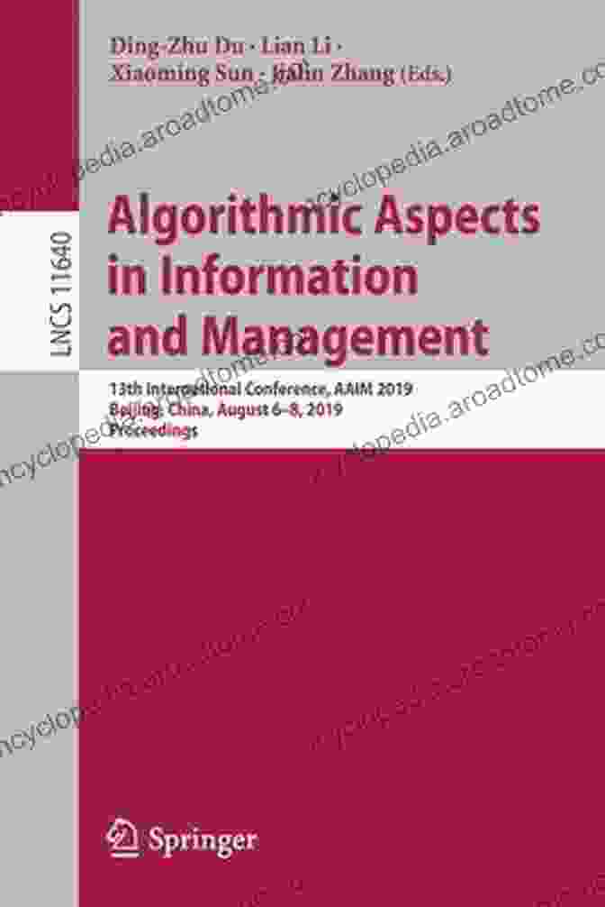 13th International Conference Aaim 2024 Beijing China August 2024 Proceedings Algorithmic Aspects In Information And Management: 13th International Conference AAIM 2024 Beijing China August 6 8 2024 Proceedings (Lecture Notes In Computer Science 11640)