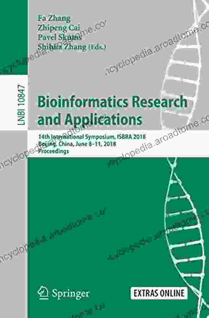 14th International Symposium ISBRA 2024 Beijing China June 11 2024 Proceedings Bioinformatics Research And Applications: 14th International Symposium ISBRA 2024 Beijing China June 8 11 2024 Proceedings (Lecture Notes In Computer Science 10847)