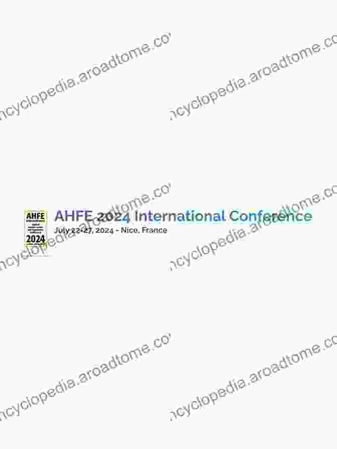 AHFE 2024 International Conference On Safety Management And Human Factors Advances In Safety Management And Human Factors: Proceedings Of The AHFE 2024 International Conference On Safety Management And Human Factors July 17 21 Intelligent Systems And Computing 604)