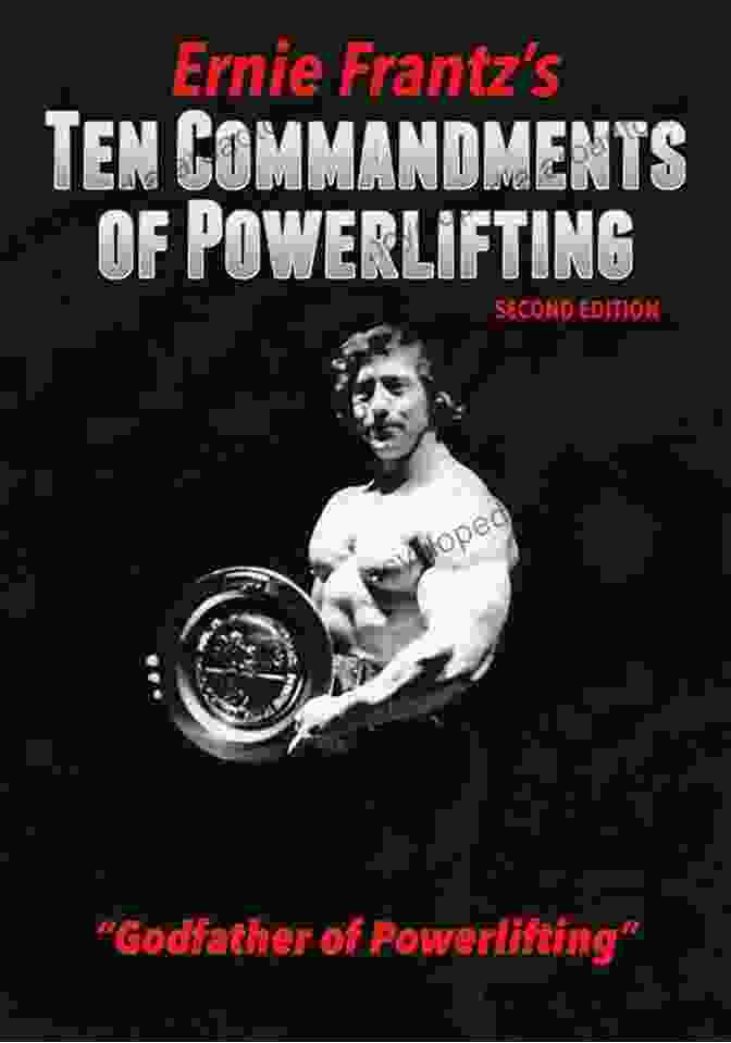 Book Cover: Ernie Frantz Ten Commandments Of Powerlifting Second Edition Ernie Frantz S Ten Commandments Of Powerlifting Second Edition