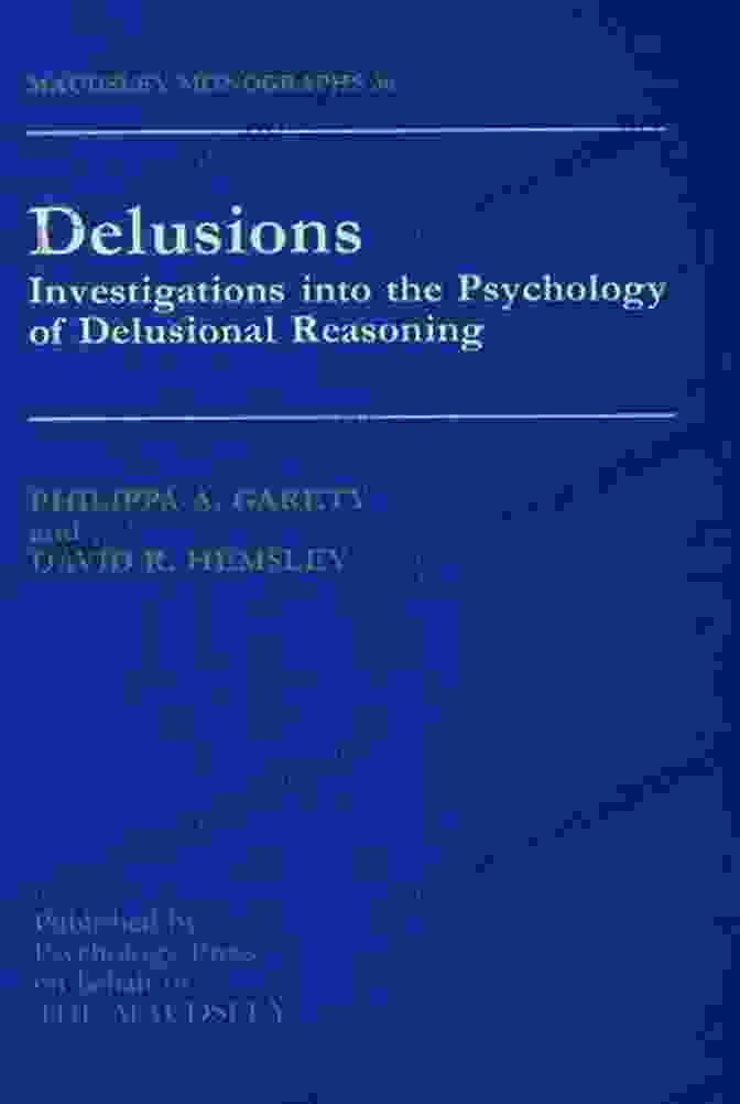 Book Cover: Investigations Into The Psychology Of Delusional Reasoning By Bentall Et Al Delusions: Investigations Into The Psychology Of Delusional Reasoning (Maudsley Series)