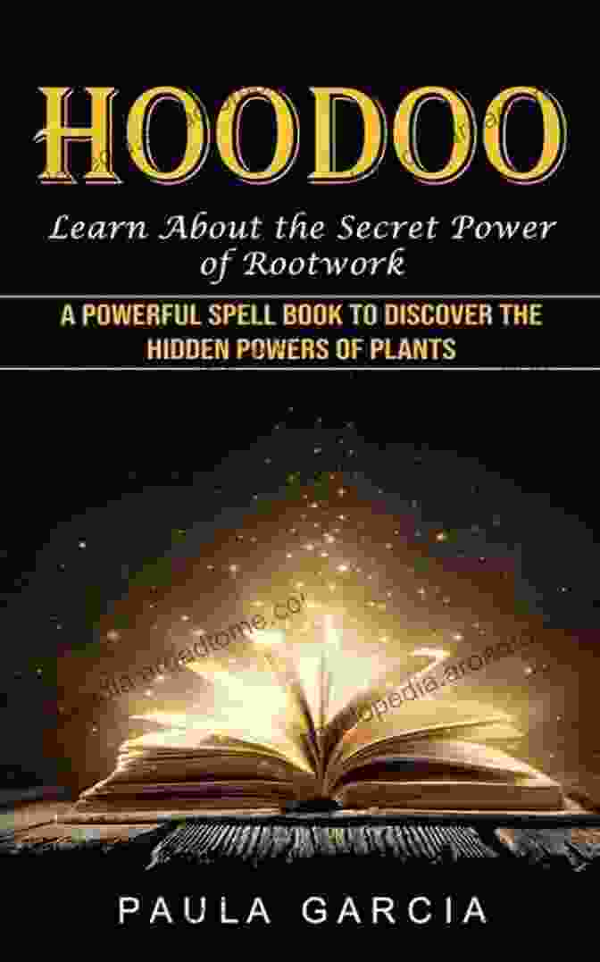 Book Cover: Learn About The Secret Power Of Rootwork Hoodoo For Beginners: Learn About The Secret Power Of Rootwork And Conjure With Herbs Candles And Oils To Eliminate Negativity Discover African Spiritual Traditions And Cast Magic Spells