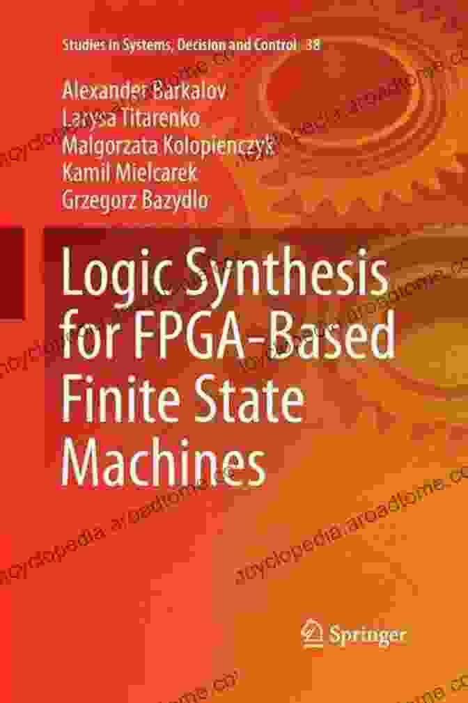 Book Cover: Logic Synthesis For FPGA Based Finite State Machines Logic Synthesis For FPGA Based Finite State Machines (Studies In Systems Decision And Control 38)