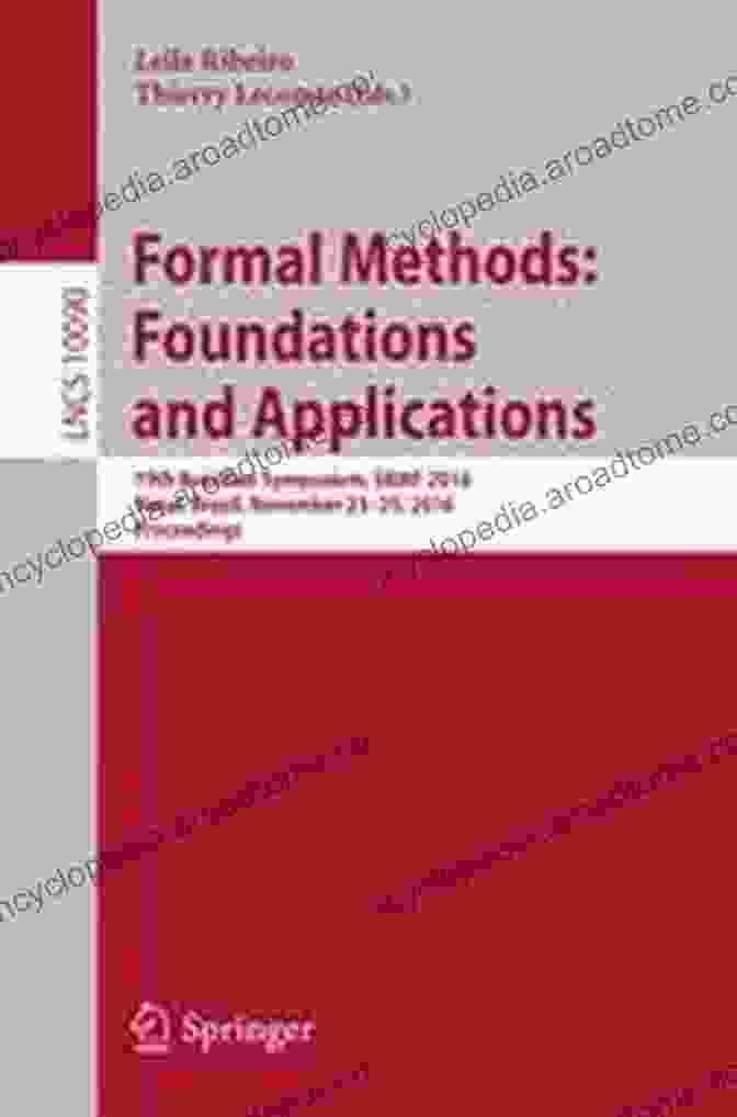 Book Cover Of 19th Brazilian Symposium SBMF 2024 Natal Brazil November 23 25 2024 Proceedings Formal Methods: Foundations And Applications: 19th Brazilian Symposium SBMF 2024 Natal Brazil November 23 25 2024 Proceedings (Lecture Notes In Computer Science 10090)