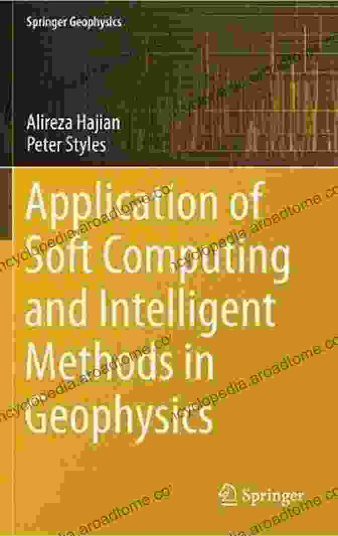 Book Cover Of Application Of Soft Computing And Intelligent Methods In Geophysics Application Of Soft Computing And Intelligent Methods In Geophysics (Springer Geophysics)