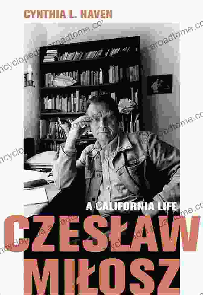 Book Cover Of Czeslaw Milosz's California Life California Lives Czeslaw Milosz: A California Life (California Lives)