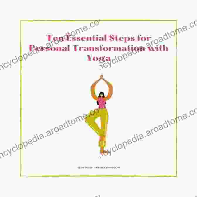 Book Cover Of 'Ten Essential Steps For Personal Transformation' With A Vibrant And Inspiring Design. The Pure Heart Of Yoga: Ten Essential Steps For Personal Transformation