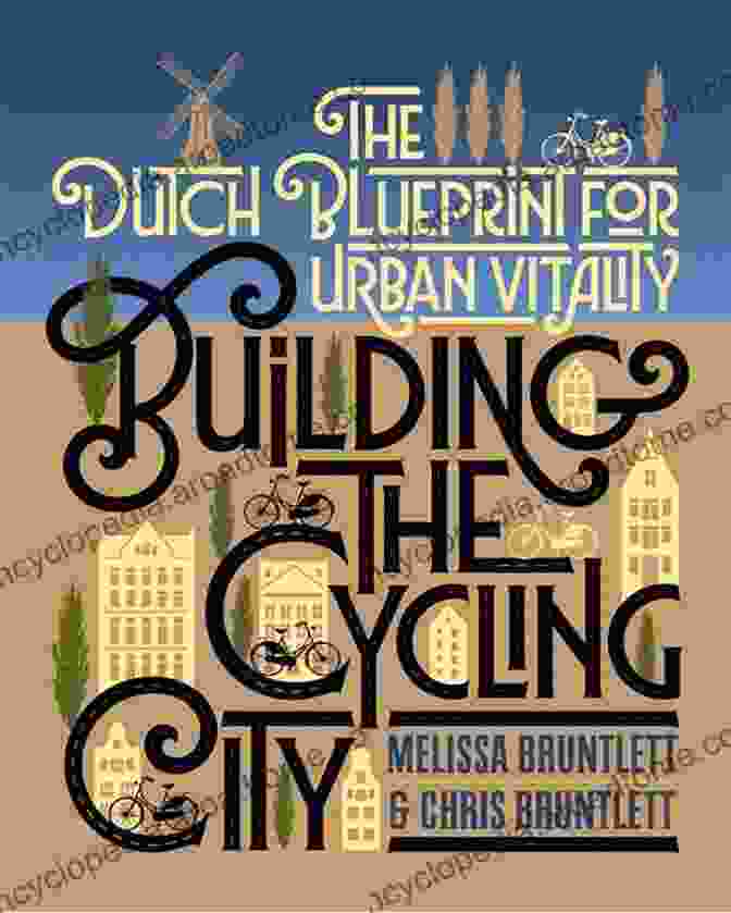 Building The Cycling City Book Cover Building The Cycling City: The Dutch Blueprint For Urban Vitality