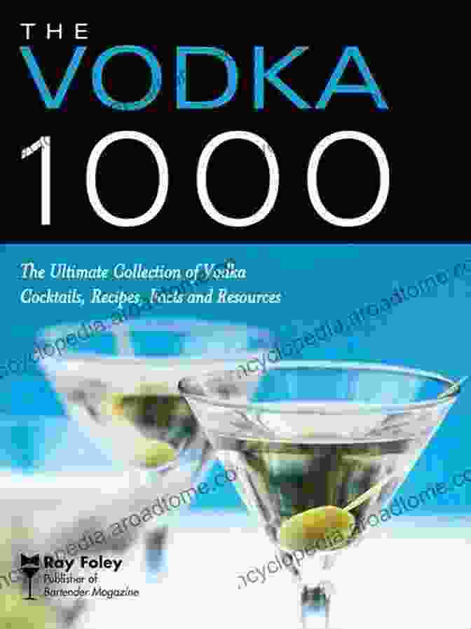 Cocktail Books The Vodka 1000: The Ultimate Collection Of Vodka Cocktails Recipes Facts And Resources (Bartender Magazine)