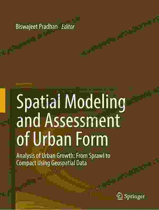 Compact City Skyline Spatial Modeling And Assessment Of Urban Form: Analysis Of Urban Growth: From Sprawl To Compact Using Geospatial Data