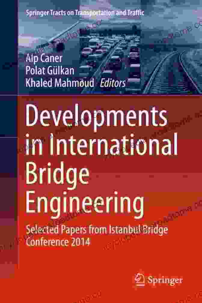 Developments In International Bridge Engineering Book Cover Developments In International Bridge Engineering: Selected Papers From Istanbul Bridge Conference 2024 (Springer Tracts On Transportation And Traffic 9)