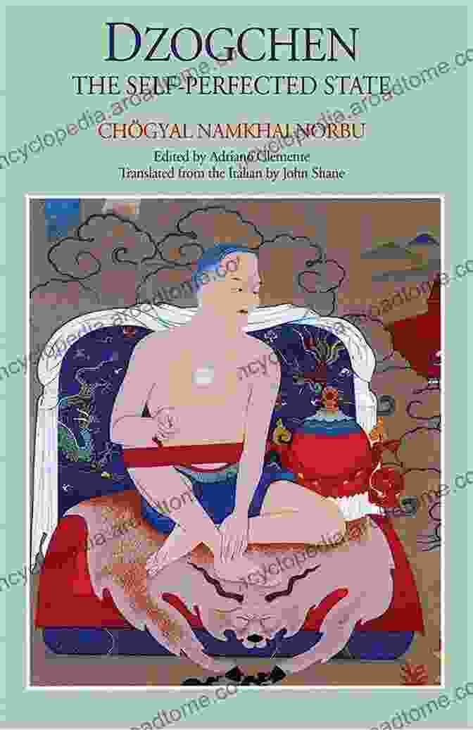 Dzogchen: The Self Perfected State By Sandra Hill Dzogchen: The Self Perfected State Sandra Hill