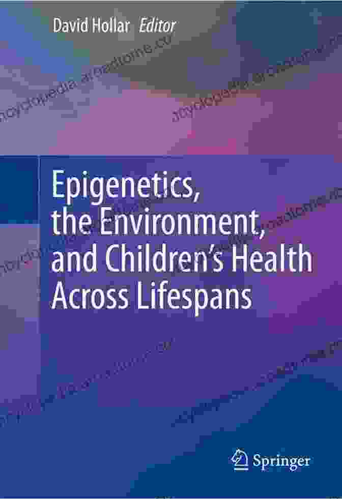 Epigenetics: The Environment And Children's Health Across Lifespans Book Cover Epigenetics The Environment And Children S Health Across Lifespans