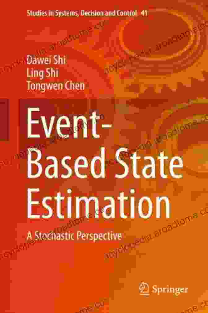 Event Based State Estimation Book Cover Event Based State Estimation: A Stochastic Perspective (Studies In Systems Decision And Control 41)