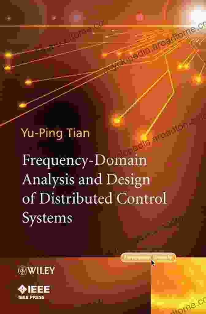 Frequency Domain Analysis And Design Of Distributed Control Systems Frequency Domain Analysis And Design Of Distributed Control Systems (IEEE Press)