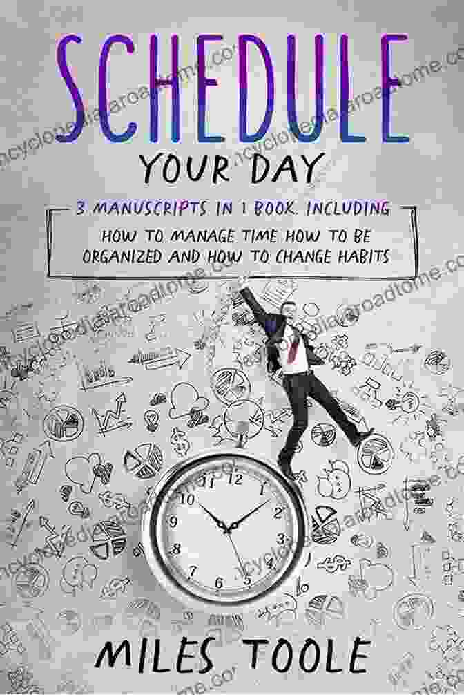 In Bundle To Master Schedule Routine Managing Oneself Manage Your Day To Day Book Cover Schedule Your Day: 3 In 1 Bundle To Master Schedule Routine Managing Oneself Manage Your Day To Day Manage Time (Personal Productivity)