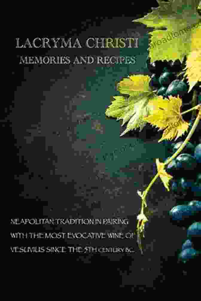 Memories And Recipes Lacryma Christi Cookbook Cover Memories And Recipes : Lacryma Christi