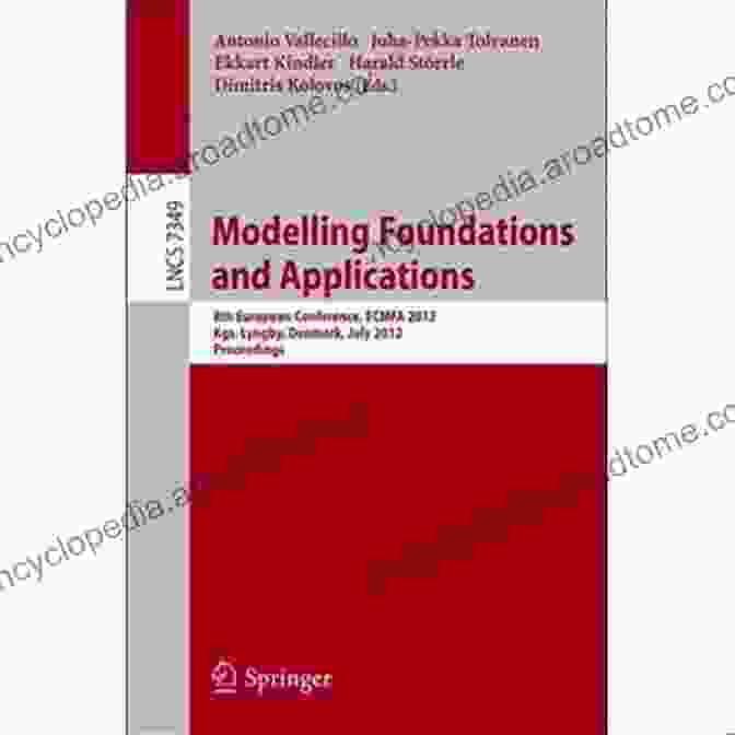 Modelling Foundations And Applications Book By Dr. John Smith Modelling Foundations And Applications: 12th European Conference ECMFA 2024 Held As Part Of STAF 2024 Vienna Austria July 6 7 2024 Proceedings (Lecture Notes In Computer Science 9764)