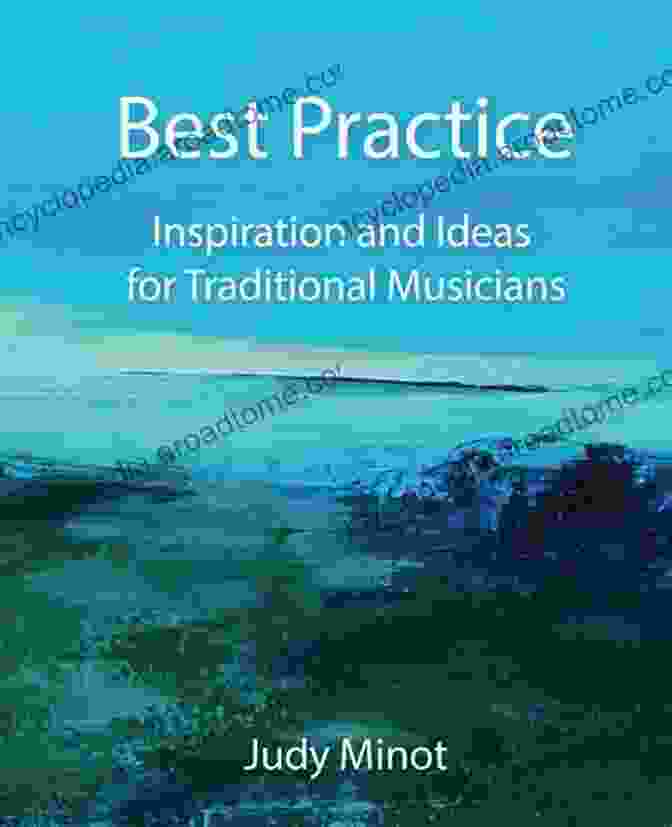 Musician 1 Best Practice: Inspiration And Ideas For Traditional Musicians