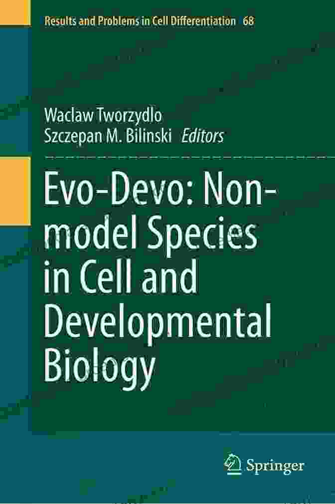 Non Model Species In Cell And Developmental Biology Evo Devo: Non Model Species In Cell And Developmental Biology (Results And Problems In Cell Differentiation 68)