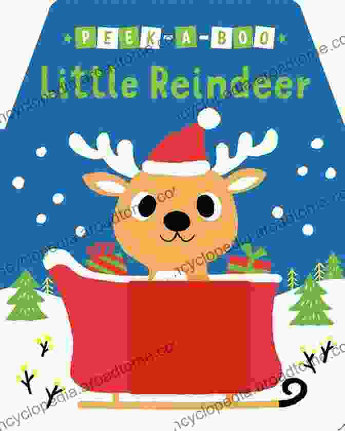 Peek Boo Reindeer Book Cover Featuring A Cute Reindeer Peeking Out From Behind A Snowy Hill Peek A Boo Reindeer (Charles Reasoner Peek A Boo Books)