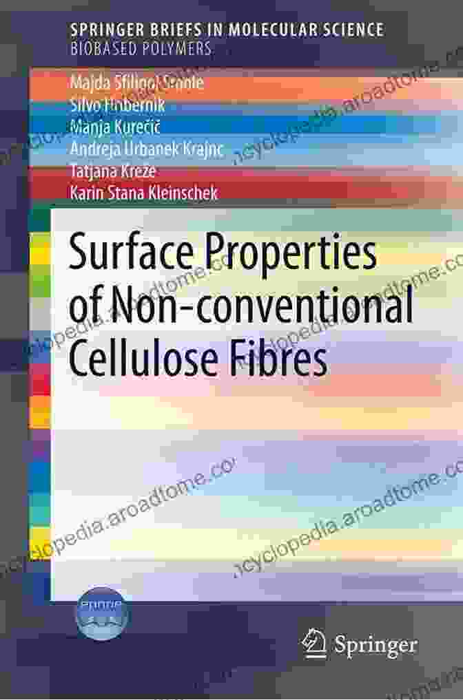 Physicochemical Properties Of Non Conventional Cellulose Fibers Surface Properties Of Non Conventional Cellulose Fibres (SpringerBriefs In Molecular Science)