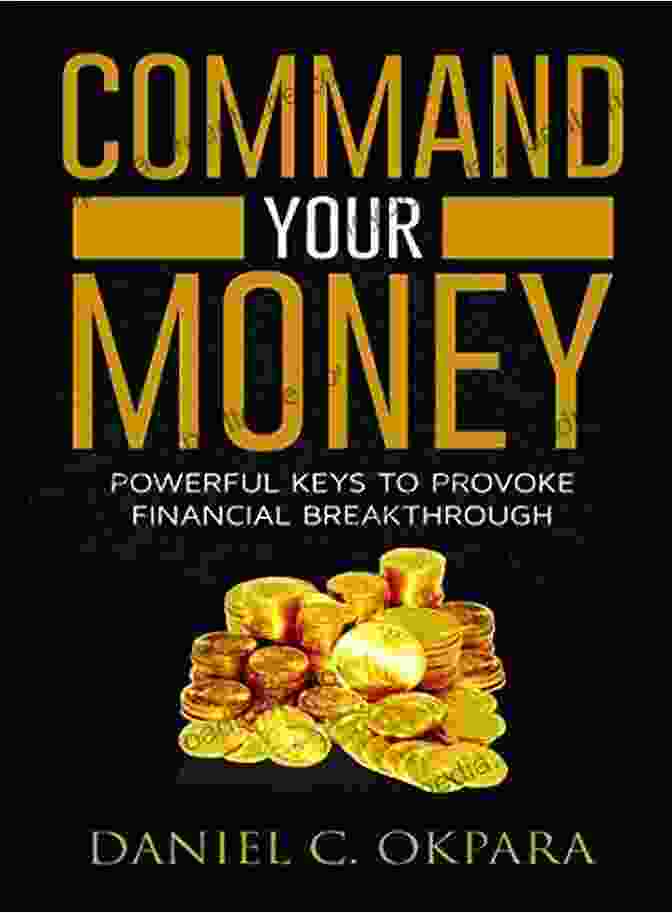 Powerful Keys To Provoke Financial Breakthrough Book Cover Command Your Money: Powerful Keys To Provoke Financial Breakthrough (Financial Breakthrough Keys 2)