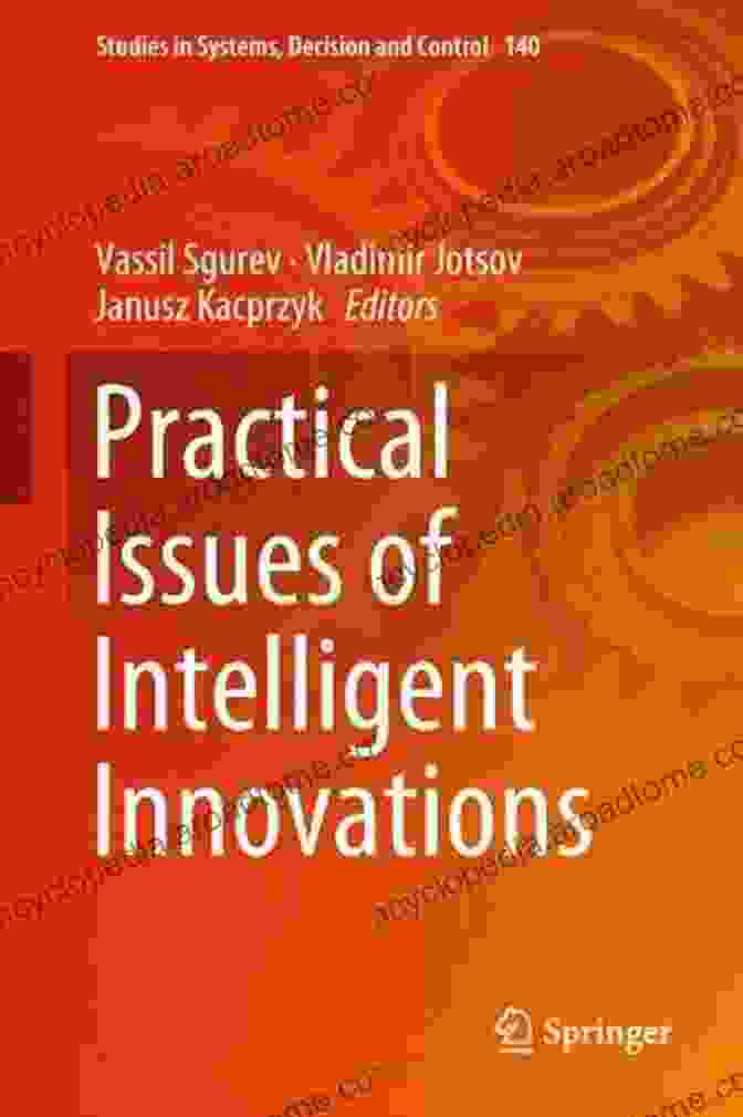 Practical Issues Of Intelligent Innovations Book Cover Practical Issues Of Intelligent Innovations (Studies In Systems Decision And Control 140)