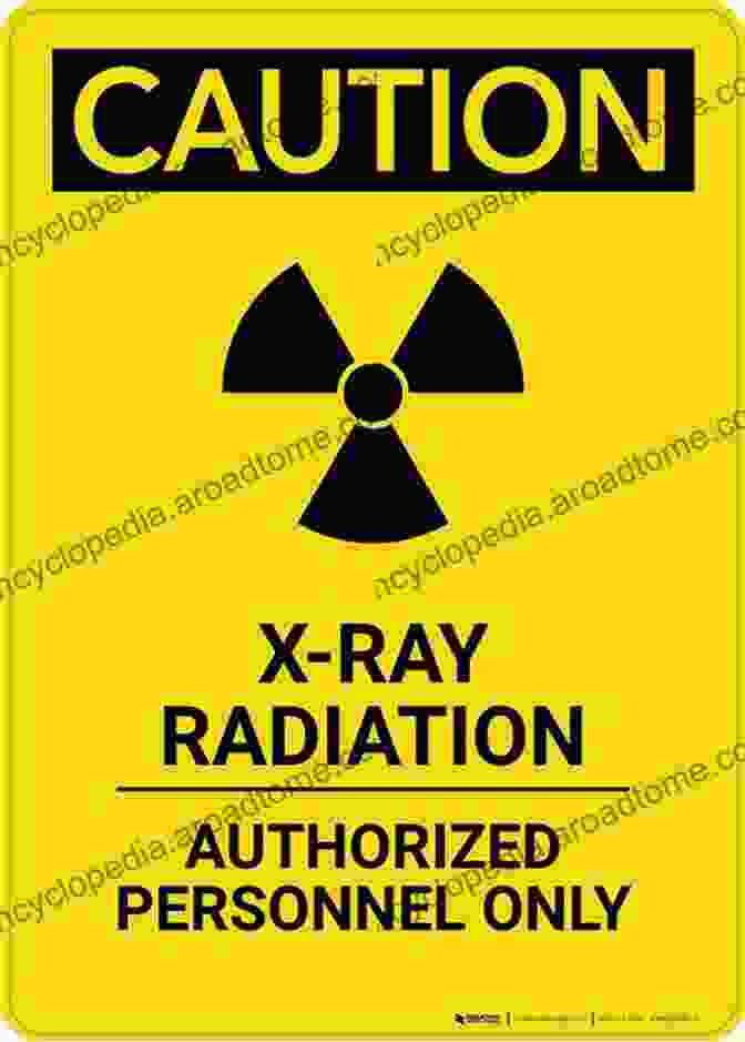 Radiation Safety Sign Reminding Healthcare Professionals Of The Importance Of Radiation Protection Essentials Of Radiographic Physics And Imaging E