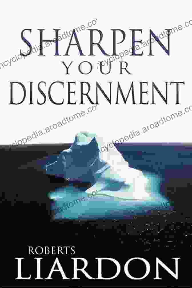 Sharpen Your Discernment Book Sharpen Your Discernment Roberts Liardon