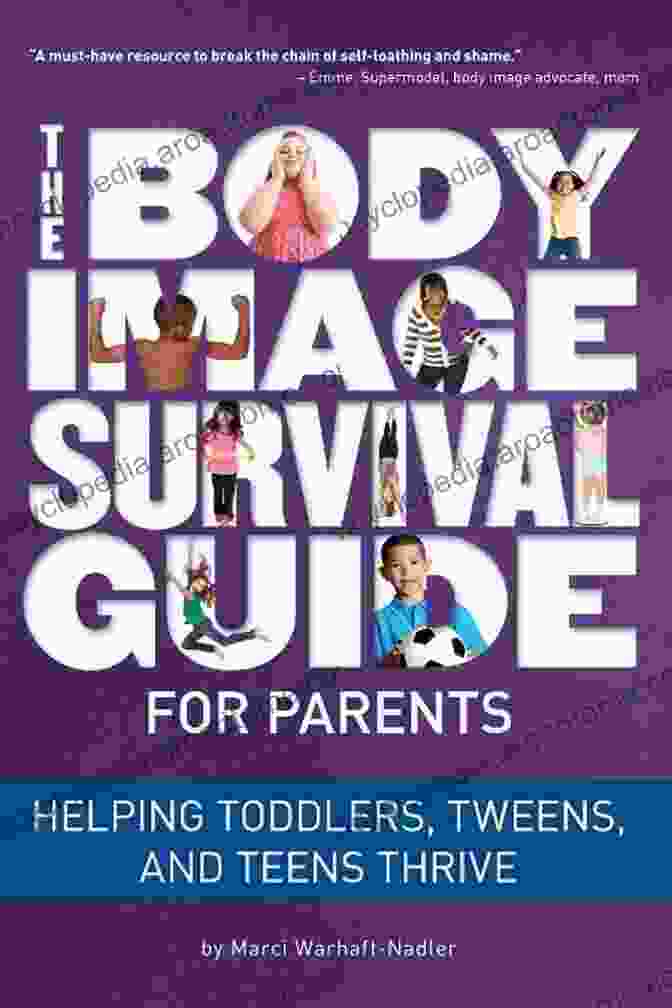 The Body Image Survival Guide For Parents Book Cover The Body Image Survival Guide For Parents: Helping Toddlers Tweens And Teens Thrive