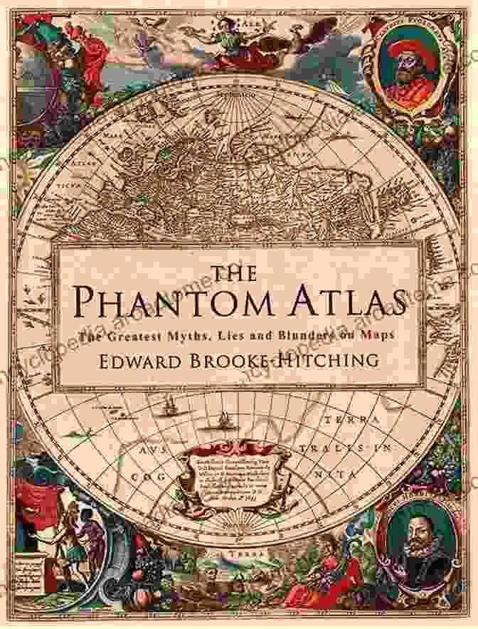 The Greatest Myths Lies And Blunders On Maps The Phantom Atlas: The Greatest Myths Lies And Blunders On Maps