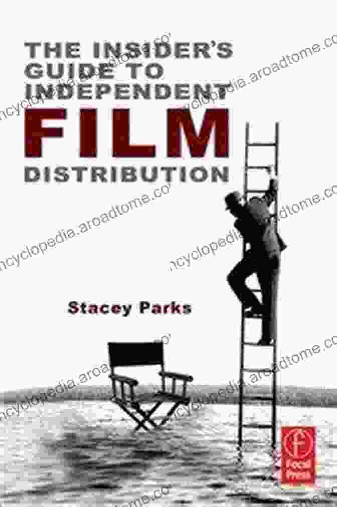 The Insider's Guide To Independent Film Distribution Book Cover The Insider S Guide To Independent Film Distribution