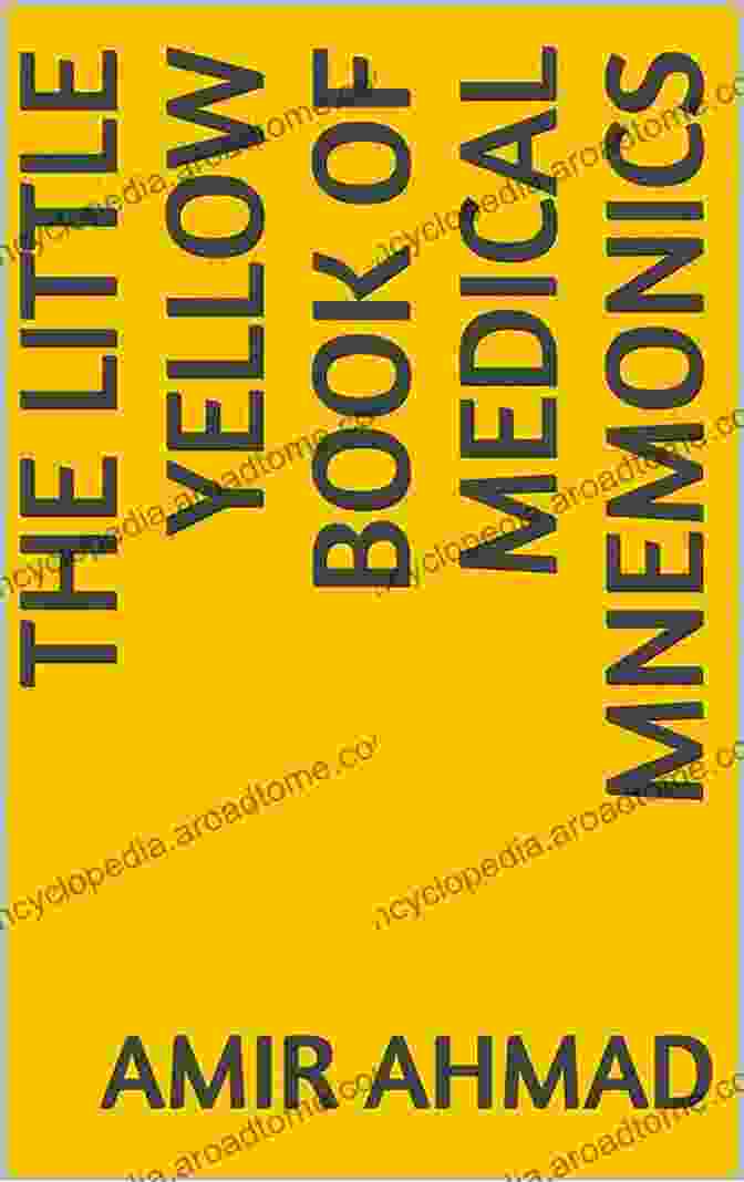 The Little Yellow Book Of Medical Mnemonics The Little Yellow Of Medical Mnemonics