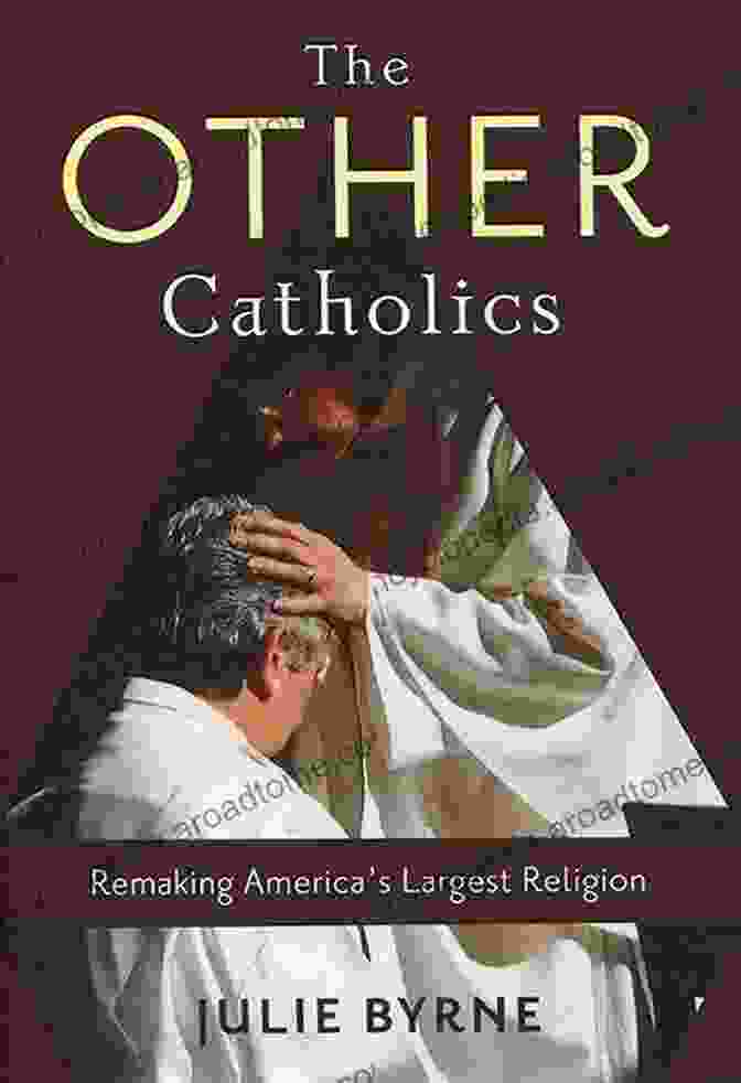 The Other Catholics: Remaking America's Largest Religion By Kathleen D. O'Connor The Other Catholics: Remaking America S Largest Religion