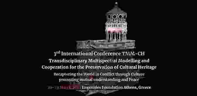 TMM CH 2024 Athens Conference Transdisciplinary Multispectral Modeling And Cooperation For The Preservation Of Cultural Heritage: First International Conference TMM CH 2024 Athens Computer And Information Science 961)