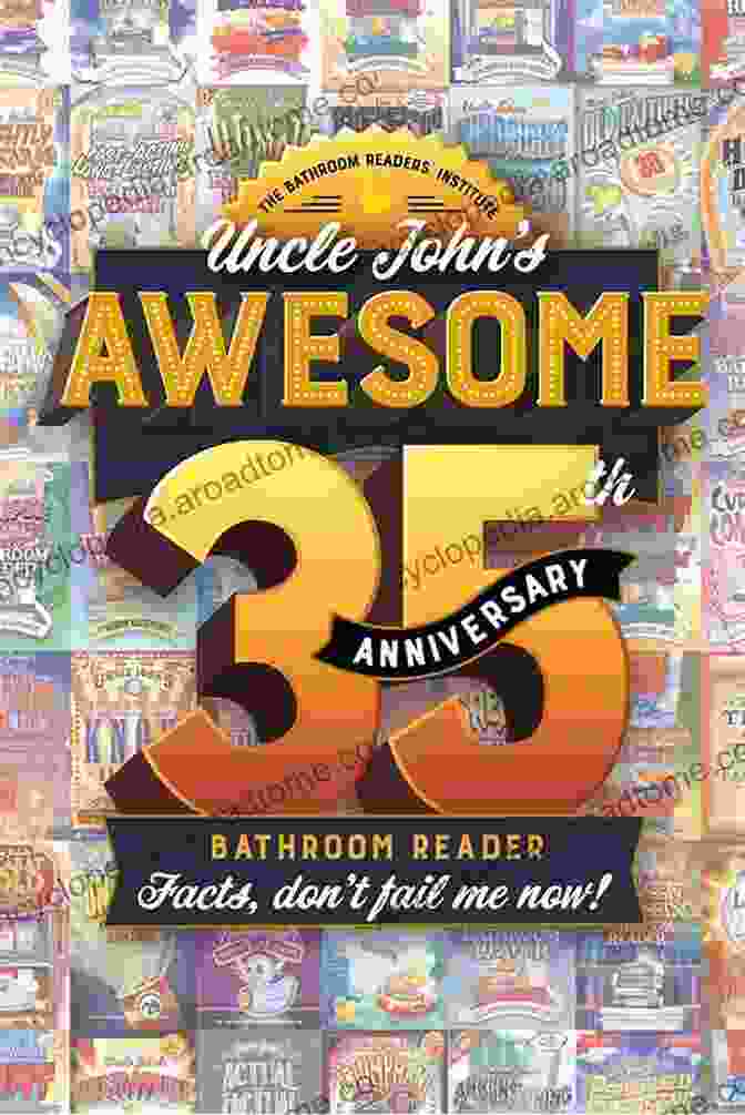 Uncle John's Awesome 35th Anniversary Annual Bathroom Reader Uncle John S Awesome 35th Anniversary Annual Bathroom Reader (Uncle John S Bathroom Reader Annual)