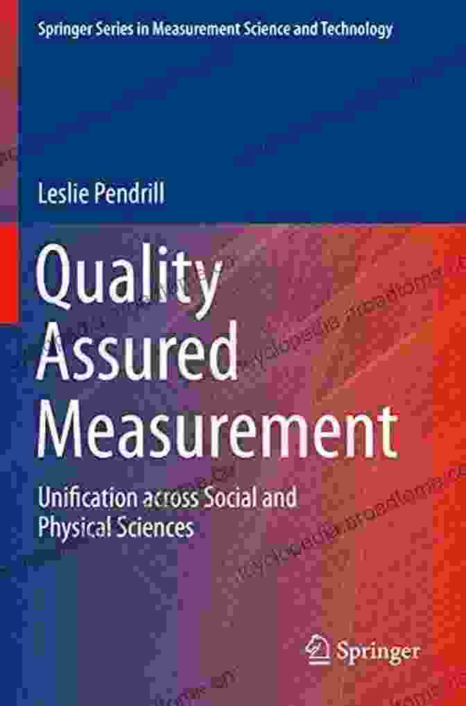 Unification Across Social And Physical Sciences Quality Assured Measurement: Unification Across Social And Physical Sciences (Springer In Measurement Science And Technology)