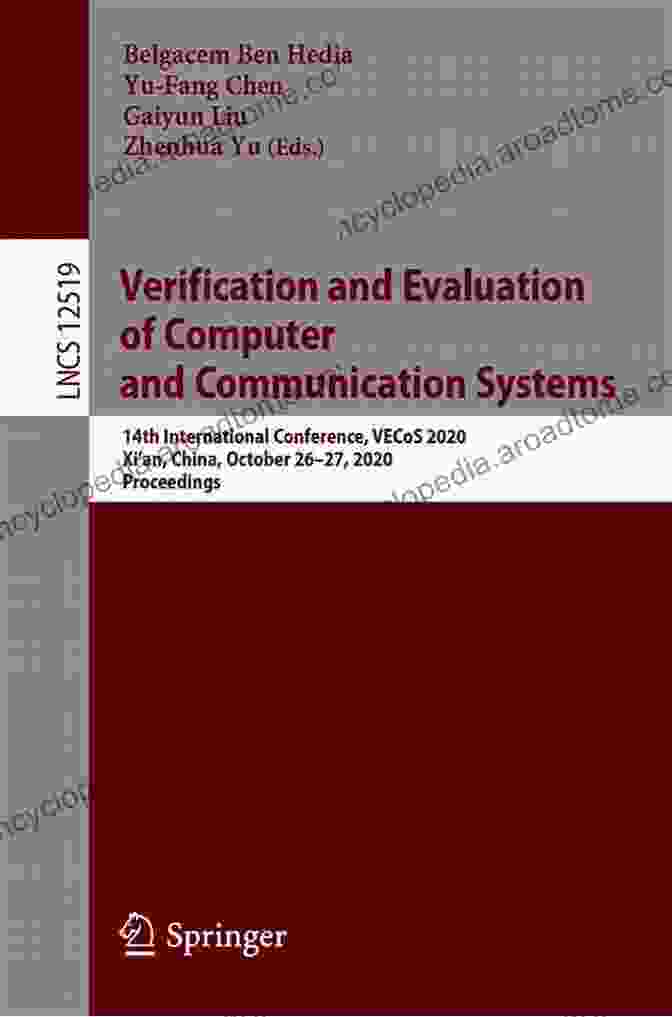 Verification And Evaluation Techniques In Computer And Communication Systems Verification And Evaluation Of Computer And Communication Systems: 11th International Conference VECoS 2024 Montreal QC Canada August 24 25 2024 Notes In Computer Science 10466)