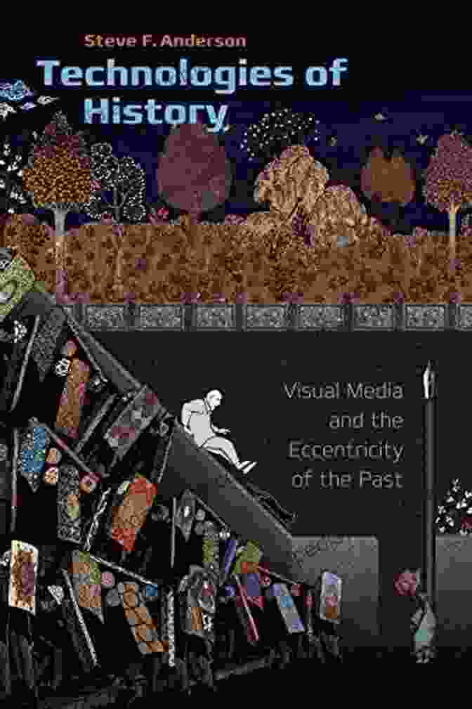 Visual Media And The Eccentricity Of The Past Interfaces Book Cover Technologies Of History: Visual Media And The Eccentricity Of The Past (Interfaces: Studies In Visual Culture)