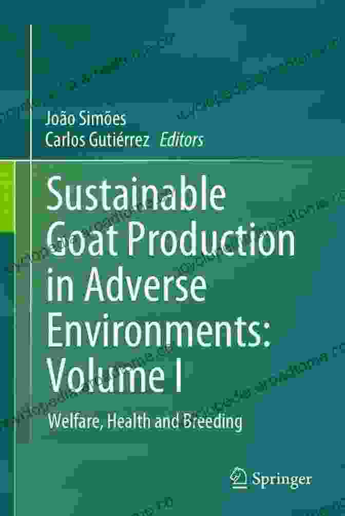 Welfare, Health, And Breeding Book Cover Sustainable Goat Production In Adverse Environments: Volume I: Welfare Health And Breeding