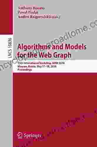 Algorithms And Models For The Web Graph: 15th International Workshop WAW 2024 Moscow Russia May 17 18 2024 Proceedings (Lecture Notes In Computer Science 10836)