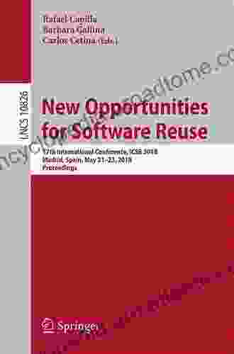 New Opportunities For Software Reuse: 17th International Conference ICSR 2024 Madrid Spain May 21 23 2024 Proceedings (Lecture Notes In Computer Science 10826)