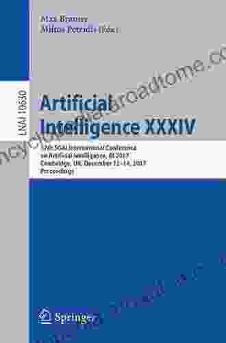 Artificial Intelligence XXXIV: 37th SGAI International Conference On Artificial Intelligence AI 2024 Cambridge UK December 12 14 2024 Proceedings (Lecture Notes In Computer Science 10630)