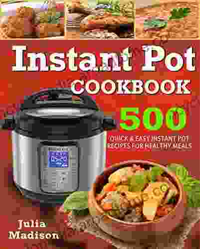 Instant Pot Cookbook : 500 Quick Easy Instant Pot Recipes For Healthy Meals