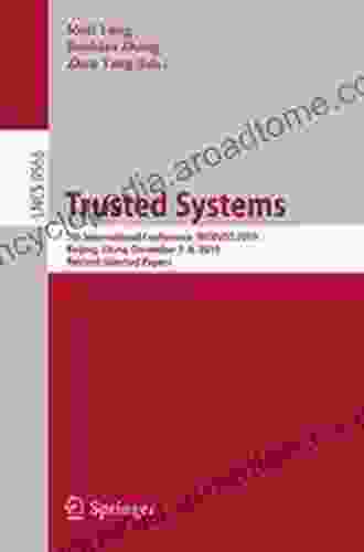 Trusted Systems: 7th International Conference INTRUST 2024 Beijing China December 7 8 2024 Revised Selected Papers (Lecture Notes In Computer Science 9565)