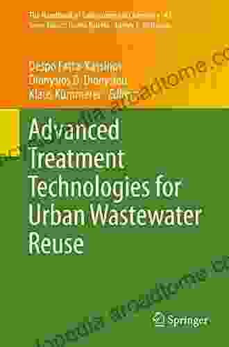 Advanced Treatment Technologies For Urban Wastewater Reuse (The Handbook Of Environmental Chemistry 45)