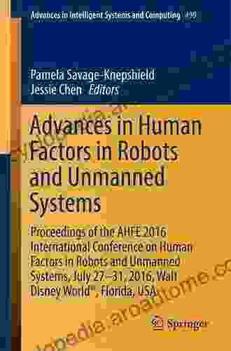 Advances In Human Factors In Robots And Unmanned Systems: Proceedings Of The AHFE 2024 International Conference On Human Factors In Robots And Unmanned Intelligent Systems And Computing 784)