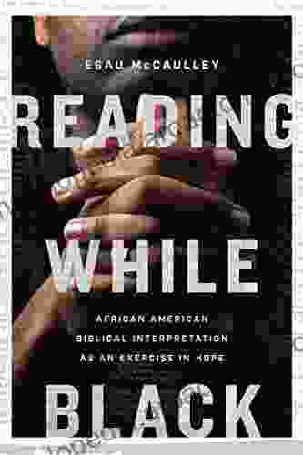 Reading While Black: African American Biblical Interpretation as an Exercise in Hope