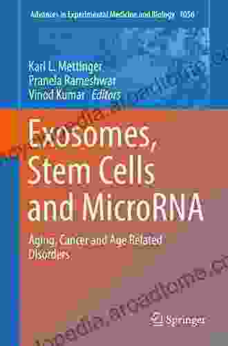 Exosomes Stem Cells And MicroRNA: Aging Cancer And Age Related Disorders (Advances In Experimental Medicine And Biology 1056)